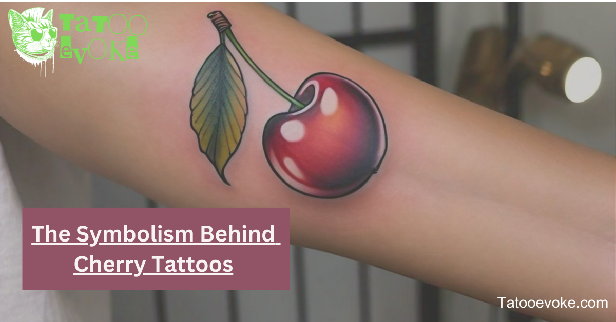 Symbolism And Meaning Of Cherries In Tattoos