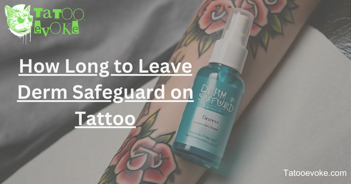 How Long To Leave Derm Shield On Tattoo