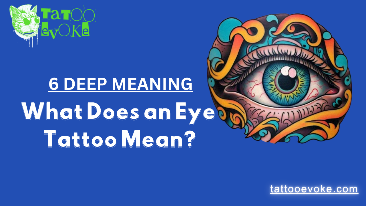 What Does an Eye Tattoo Mean?