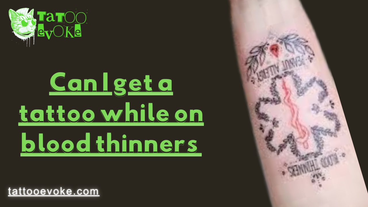 Can I get a tattoo while on blood thinners