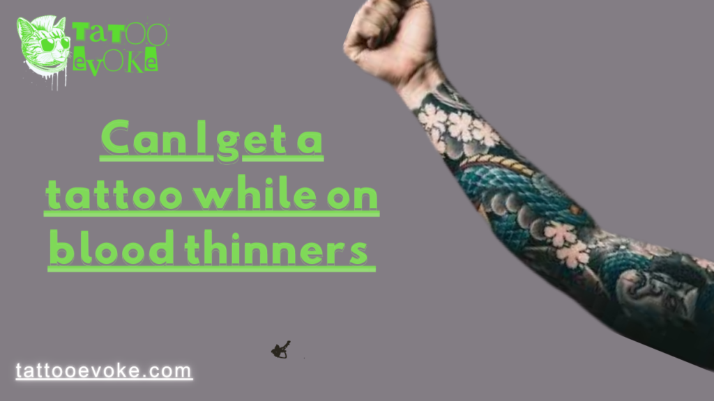 Can I get a tattoo while on blood thinners