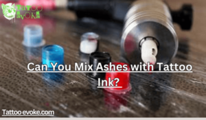 Can You Mix Ashes with Tattoo Ink?