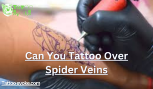 Can You Tattoo Over Spider Veins