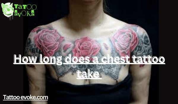 How long does a chest tattoo take 