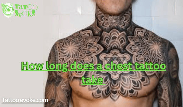 How long does a chest tattoo take 
