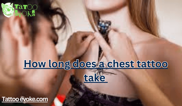 How long does a chest tattoo take 