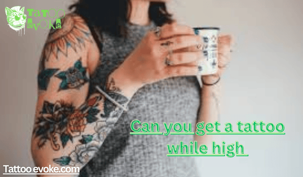 Can you get a tattoo while high