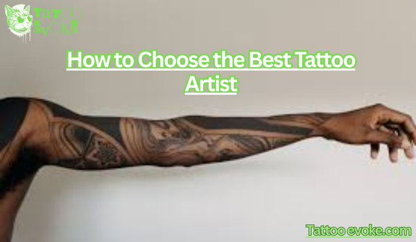 How to Choose the Best Tattoo Artist
