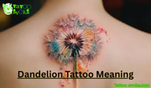 Dandelion Tattoo Meaning