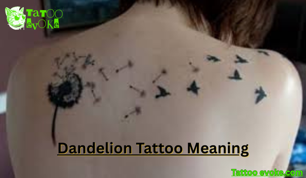 Dandelion Tattoo Meaning
